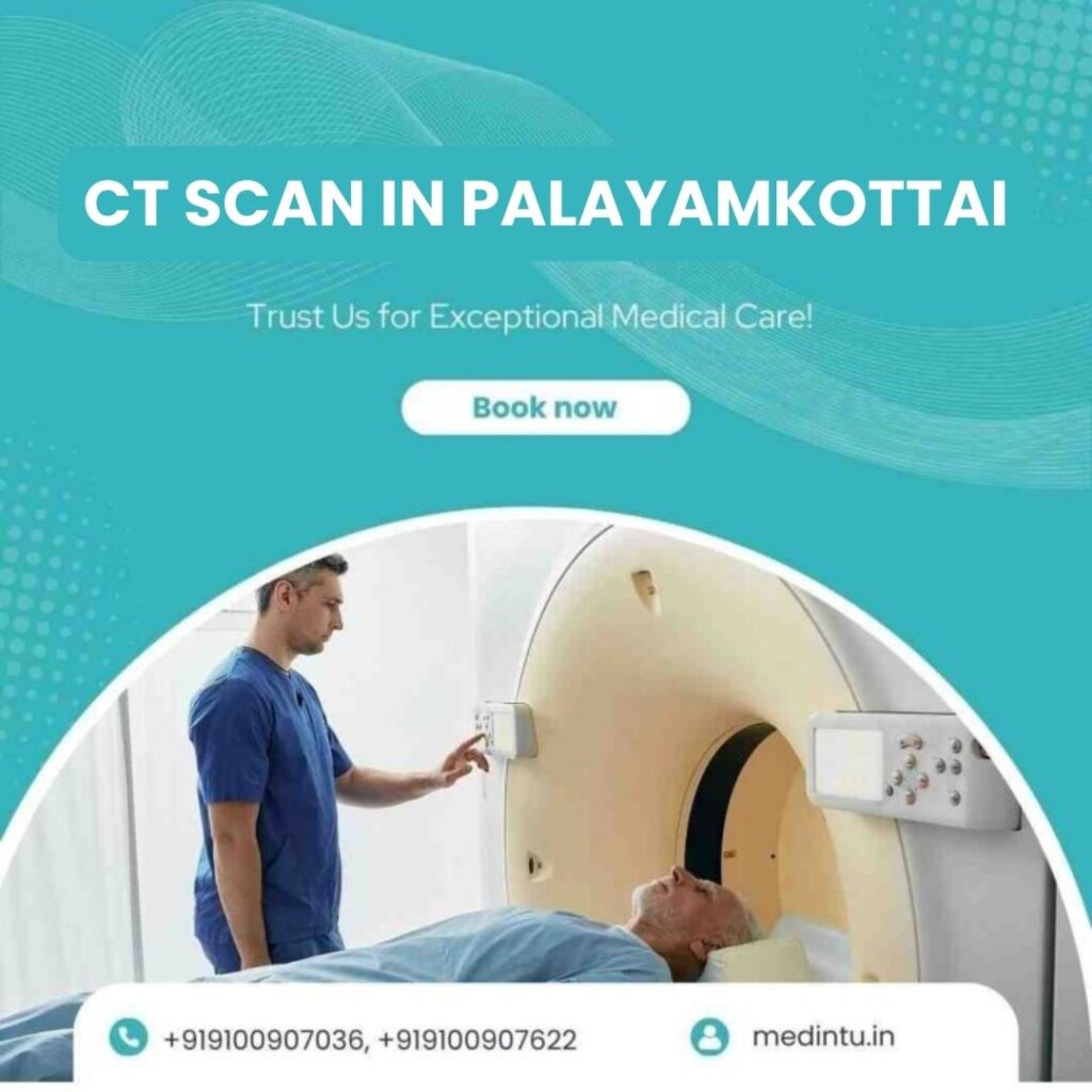 CT SCAN IN PALAYAMKOTTAI