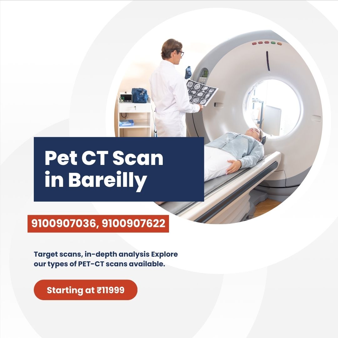 PET CT Scan in Barielly