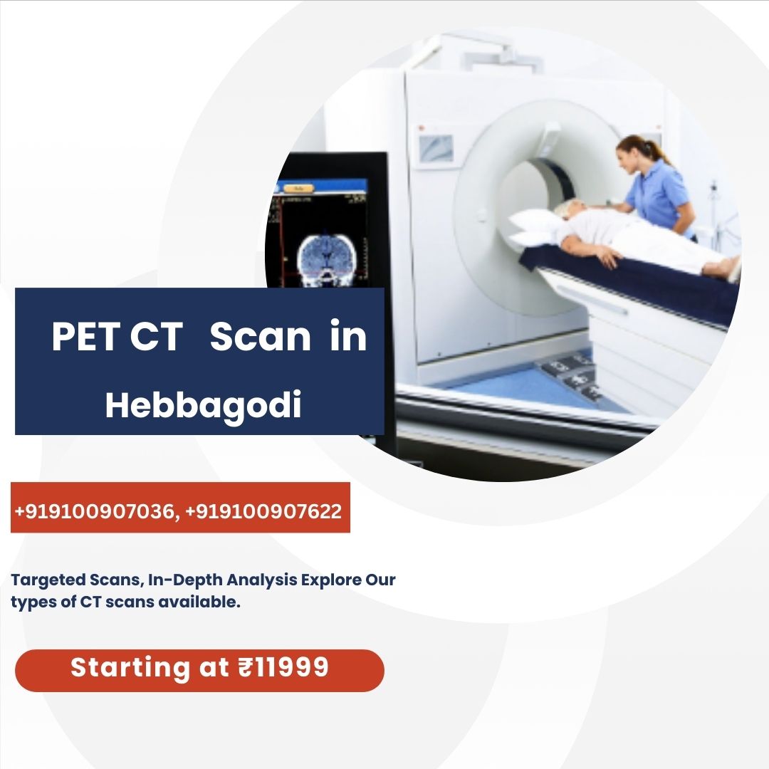 PET CT Scan in Hebbagodi