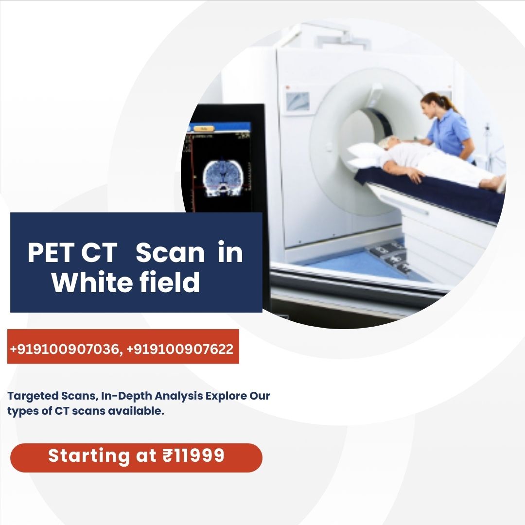 PET CT Scan in Whitefield
