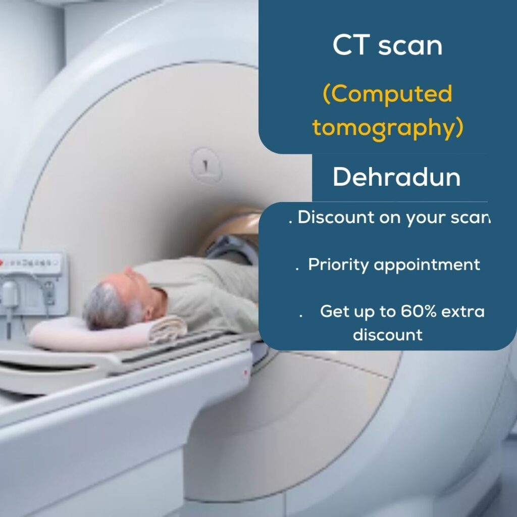 CT scan in Dehradun